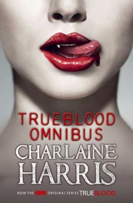 Charlaine Harris: True Blood Omnibus Dead Until Dark Living Dead In Dallas Club Dead (2009, Gollancz, Orion Publishing Group, Limited)