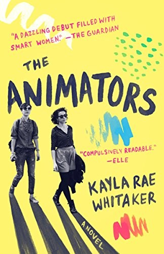 Kayla Rae Whitaker: The Animators (Paperback, 2017, Random House Trade Paperbacks)