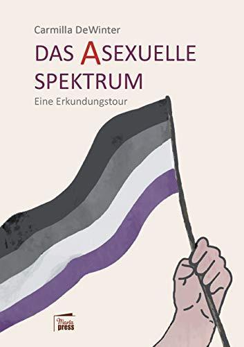 Carmilla Dewinter: Das asexuelle Spektrum (Paperback, German language, 2021, Marta Press)