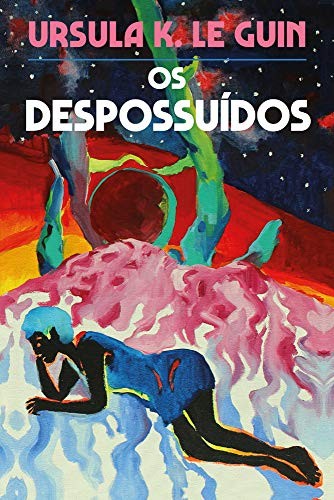 Ursula K. Le Guin: Os Despossuidos (Hardcover, Portuguese language, Ursula K. Le Guin)