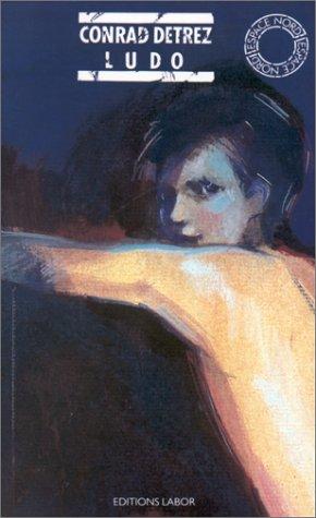 Conrad Detrez: Ludo (French language, 1988, Editions Labor)