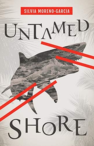 Silvia Moreno-Garcia: Untamed Shore (Paperback, 2021, Agora Books)