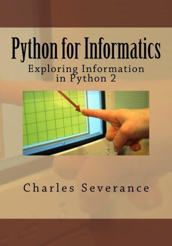 Charles Severance: Python for Informatics: Exploring Information (2013)