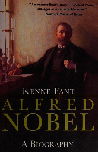 Kenne Fant: Alfred Nobel (2006, Arcade, Distributed by Hachette Book Group)