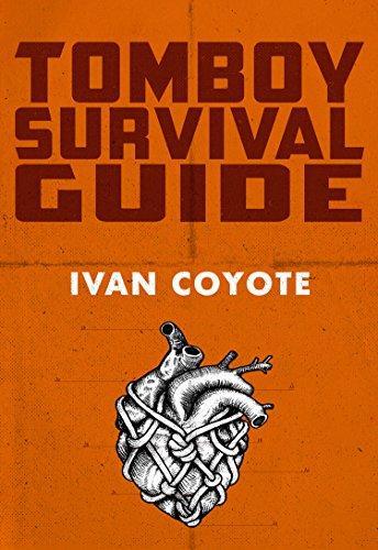 Ivan Coyote, Ivan E. Coyote: Tomboy Survival Guide (Paperback, 2016, Arsenal Pulp Press)