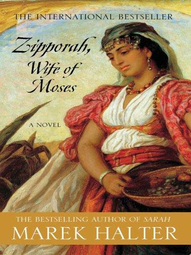 Marek Halter: Zipporah, wife of Moses (2005, Thorndike Press)