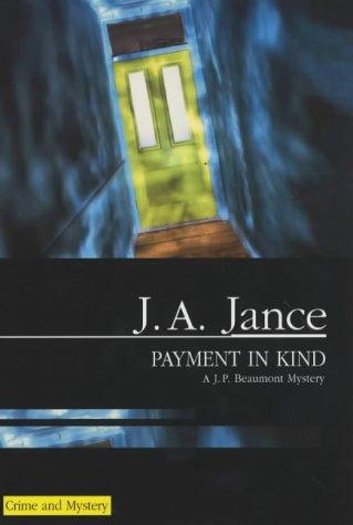 J. A. Jance: Payment in Kind (A J.P. Beaumont Mystery) (Hardcover, 2004, Severn House Publishers)