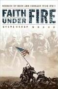 Steve Rabey: Faith Under Fire (Paperback, 2006, Thomas Nelson)