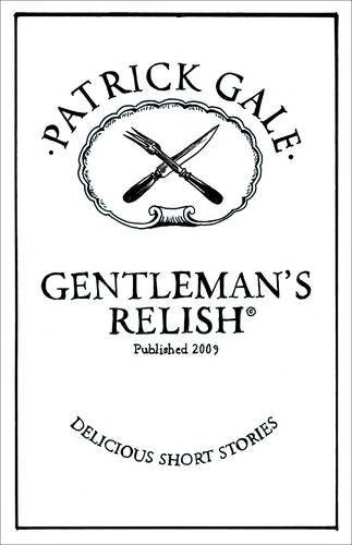 Patrick Gale: Gentleman's Relish (Hardcover, 2010, UK General Books, Brand: Fourth Estate)