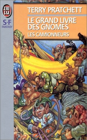 Terry Pratchett: Le Grand Livre des gnomes, tome 1 : Les Camionneurs (Paperback, J'Ai Lu)