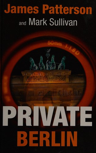 James Patterson, Mark Sullivan: Private Berlin (2015, Magna Large Print Books)