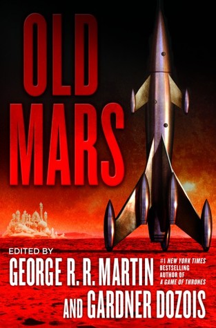 George R. R. Martin, Gardner Dozois: Old Mars (2013, Bantam Books)