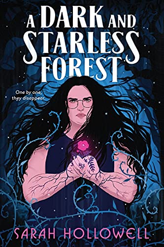 Sarah Hollowell: A Dark and Starless Forest (2021, Clarion Books)