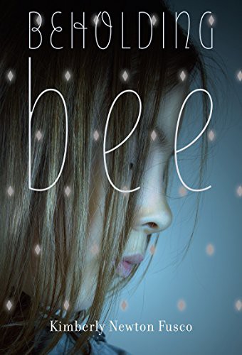 Kimberly Newton Fusco: Beholding Bee (Paperback, 2015, Yearling)