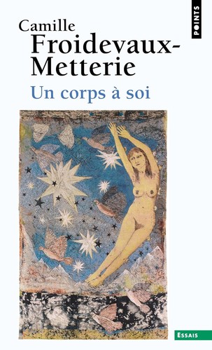 Camille Froidevaux-Metterie: Un corps à soi (French language, 2021, Seuil)