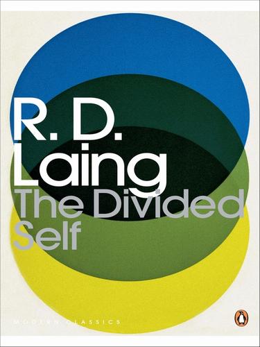 R. D. Laing: The Divided Self (EBook, 2010, Penguin Group UK)