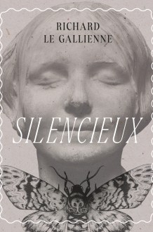 Richard Le Gallienne: Silencieux (Paperback, swedish language, Alastor Press)