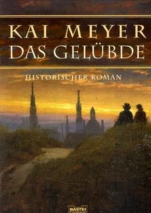 Kai Meyer: Das Gelübde (German language, 2006, Bastei Lübbe)