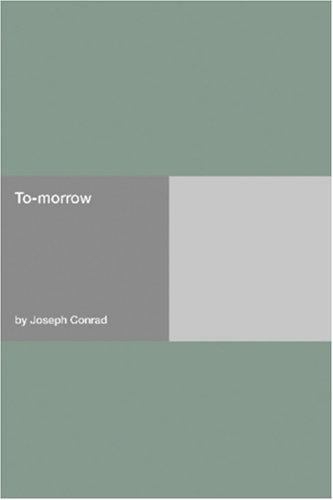 Joseph Conrad: To-morrow (Paperback, 2006, Hard Press)