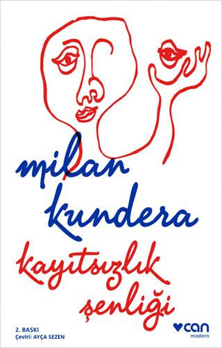 Milan Kundera: Kayitsizlik Senligi (Paperback, 2015, Can Yayinlari)