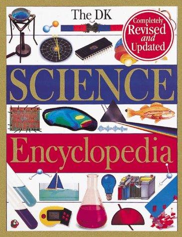 DK Publishing: The DK science encyclopedia. (1998, DK Pub.)