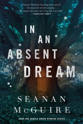 Seanan Mcguire [don't use]: In an Absent Dream (EBook, 2019, Tom Doherty Associates)
