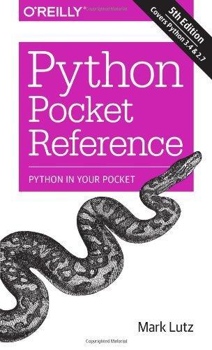 Mark Lutz, Mark Lutz: Python Pocket Reference (EBook, 2014, O’Reilly Media)