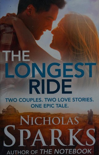Nicholas Sparks: Longest Ride (2014, Little, Brown Book Group Limited)