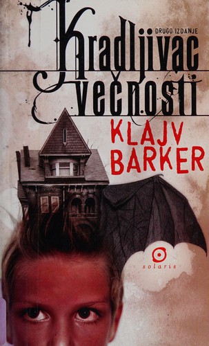 Clive Barker: Kradljivac večnosti (Serbian language, 2010, Solaris)