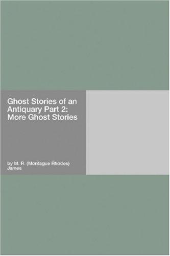 M. R. James: Ghost Stories of an Antiquary Part 2 (Paperback, 2006, Hard Press)