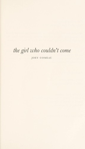 Joey Comeau: The girl who couldn't come (2011, [CreateSpace])