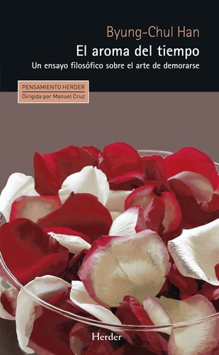 Byung-Chul Han: El aroma del tiempo (2015, Herder)