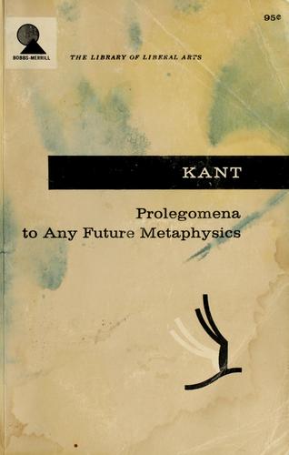Immanuel Kant: Prolegomena to any future metaphysics (1950, Bobbs-Merrill)