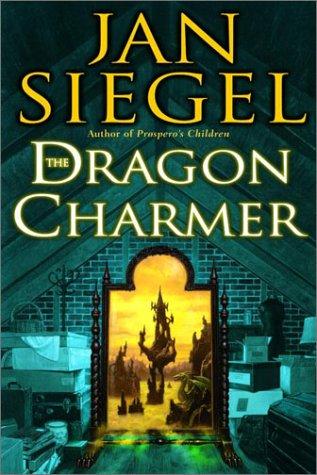 Jan Siegel: The dragon charmer (2001, Ballantine Pub. Group)