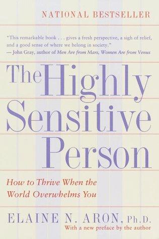 Elaine Aron: The highly sensitive person (1997, Broadway Books)