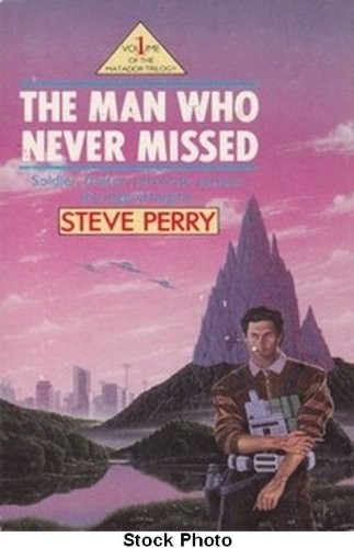 Steve Perry: The Man Who Never Missed (1989, Sphere)