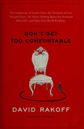 David Rakoff: Don't get too comfortable (2005, Doubleday)