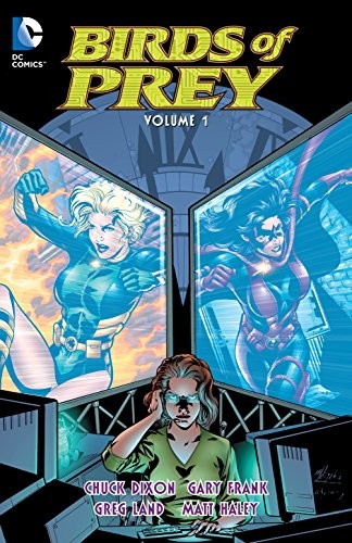 Chuck Dixon: Birds of Prey Vol. 1 (Paperback, 2015, DC Comics)