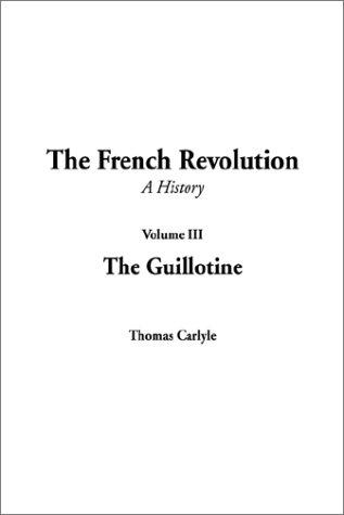 Thomas Carlyle: The French Revolution (Paperback, 2002, IndyPublish.com)