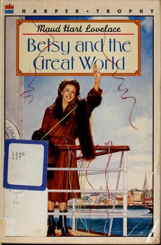 Maud Hart Lovelace: Betsy and the Great World (1996, HarperTrophy)