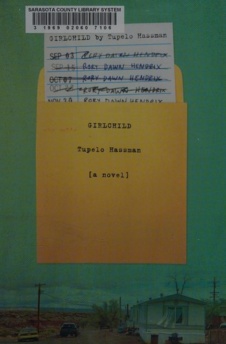 Tupelo Hassman: Girlchild (2012, Farrar, Straus and Giroux)