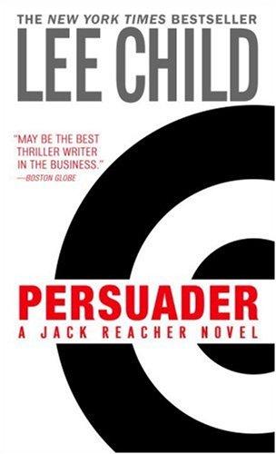 Lee Child: Persuader (Jack Reacher Novels) (2004, Dell)