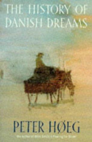 Peter Høeg: History of Danish Dreams (Farrar Straus Giroux)