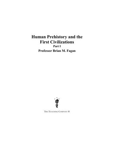 Brian M. Fagan: Human prehistory and the first civilizations (2003, Teaching Co.)