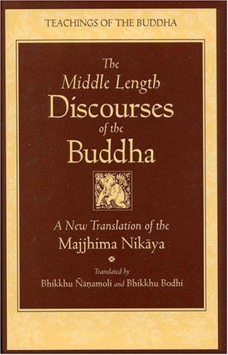 Bhikkhu Ñāṇamoli: The Middle Length Discourses of the Buddha (1995, Wisdom Publications)