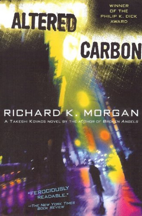 Richard Morgan: Altered Carbon: Netflix Altered Carbon book 1 (Gollancz S.F.) [Jan 30, 2018] Morgan, Richard (2018, Gollancz)