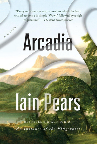 Iain Pears: Arcadia (2017)
