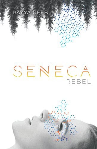 Rayya Deeb: Seneca Rebel (Hardcover, 2016, ATM Publishing)