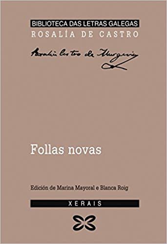 Rosalía de Castro: Follas novas (Galician language, 1990, Edicións Xerais de Galicia)