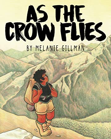 Melanie Gillman: As the Crow Flies (2017, Iron Circus Comics)